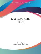 Le Violon Du Diable (1849) di Cesare Pugni, Arthur Michel Saint-Leon edito da Kessinger Publishing