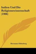 Indien Und Die Religionswissenschaft (1906) di Hermann Oldenberg edito da Kessinger Publishing
