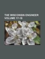 The Wisconsin Engineer Volume 17-18 di Books Group edito da Rarebooksclub.com