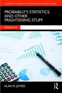 Probability, Statistics and Other Frightening Stuff di Alan Jones edito da Taylor & Francis Ltd