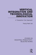 Vertical Integration And Technological Innovation di Yeong Heok Lee edito da Taylor & Francis Ltd