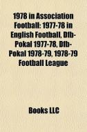 1978 In Association Football: 1977-78 In di Books Llc edito da Books LLC, Wiki Series