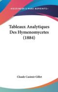 Tableaux Analytiques Des Hymenomycetes (1884) di Claude Casimir Gillet edito da Kessinger Publishing