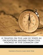 A Treatise On The Law Of Torts In Obliga di Frederick Pollock edito da Nabu Press