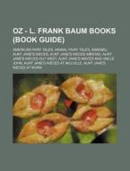 Oz - L. Frank Baum Books Book Guide : A di Source Wikia edito da Books LLC, Wiki Series