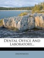 Dental Office And Laboratory... di Anonymous edito da Nabu Press
