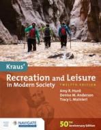 Kraus' Recreation and Leisure in a Modern Society di Amy Hurd, Denise M. Anderson, Tracy Mainieri edito da JONES & BARTLETT PUB INC