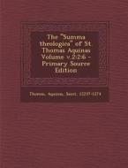 The Summa Theologica of St. Thomas Aquinas Volume V.2: 2:6 edito da Nabu Press