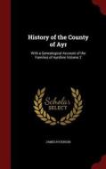 History Of The County Of Ayr di James Paterson edito da Andesite Press