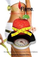 Olive Flame Weightloss Diet Booklet di Humphrey Zinyuke (R. Nutr) edito da Lulu.com