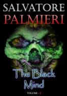 The Black Mind (Volume 2°) di Salvatore Palmieri edito da Lulu.com
