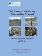 Soil Survey Laboratory Information Manual - Soil Survey Investigations Report No. 45 (Version 2.0) di U. S. Department of Agriculture edito da Lulu.com
