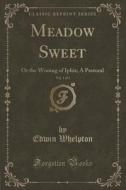 Meadow Sweet, Vol. 1 Of 3 di Edwin Whelpton edito da Forgotten Books