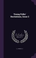 Young Folks' Recitations, Issue 2 di L J Rook, E C edito da Palala Press