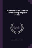 Calibration of the Esterline Direct Reading Magnetic Tester di Celetine Clement Eagle edito da CHIZINE PUBN