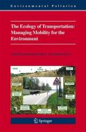 The Ecology of Transportation: Managing Mobility for the Environment edito da Springer Netherlands