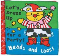 Let's Dress Up for a Party!: Heads and Toes! edito da Pinwheel Publishing