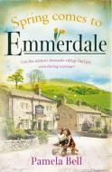 Spring Comes to Emmerdale di Pamela Bell edito da Orion Publishing Co