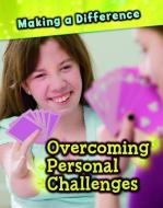 Overcoming Personal Challenges di Victoria Parker edito da HEINEMANN LIB