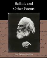 Ballads and Other Poems di Henry Wadsworth Longfellow edito da Book Jungle