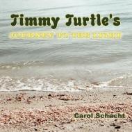 Timmy Turtle's Journey to the Light di Carol Schacht edito da AUTHORHOUSE