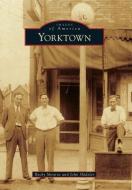 Yorktown di Becky Monroe, John Shideler edito da ARCADIA PUB (SC)