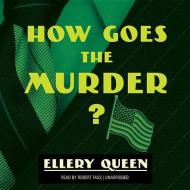How Goes the Murder? di Ellery Queen edito da Audiogo