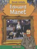 Edouard Manet di Iain Zaczek edito da Gareth Stevens Publishing
