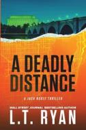 A Deadly Distance (Jack Noble #2) di L. T. Ryan edito da Createspace