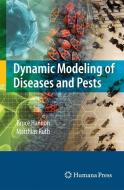 Dynamic Modeling of Diseases and Pests di Bruce Hannon, Matthias Ruth edito da Springer New York