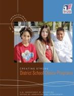 Creating Strong District School Choice Programs di U. S. Department of Education, Office of Innovation and Improvement edito da Createspace