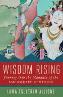 Wisdom Rising di Lama Tsultrim Allione edito da Simon & Schuster