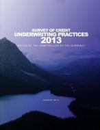 2013 Survey of Credit Underwriting Practices di Office of the Comptroller of the Currenc edito da Createspace