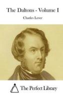 The Daltons - Volume I di Charles Lever edito da Createspace
