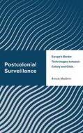 Postcolonial Surveillance di Anouk Madoerin edito da Rowman & Littlefield