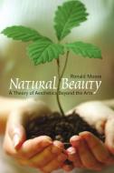 Natural Beauty di Ronald (University of Washington) Moore edito da Broadview Press