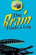The Brain Finds a Leg di Martin Chatterton edito da PEACHTREE PUBL LTD