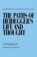 The Paths of Heidegger's Life and Thought di Otto Poggeler edito da Prometheus Books