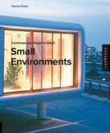 Small Environments di Yenna Chan edito da Rockport Publishers Inc.