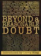 Beyond a Reasonable Doubt di Larry King edito da Phoenix Books
