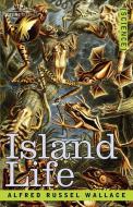 Island Life di Alfred Russell Wallace edito da COSIMO CLASSICS