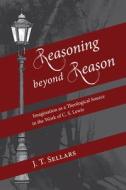 Reasoning beyond Reason di J. T. Sellars edito da Pickwick Publications