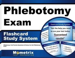 Phlebotomy Exam Flashcard Study System: Phlebotomy Test Practice Questions and Review for the Phlebotomy Exam di Phlebotomy Exam Secrets Test Prep Team edito da Mometrix Media LLC