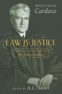 Law is Justice di Benjamin Cardozo edito da The Lawbook Exchange, Ltd.