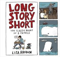Long Story Short di Lisa Brown edito da Workman Publishing