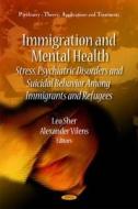Immigration & Mental Health di Leo Sher edito da Nova Science Publishers Inc