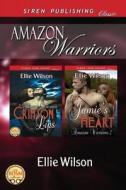 Amazon Warriors [Crimson Lips: Jamie's Heart] (Siren Publishing Classic) di Ellie Wilson edito da SIREN PUB