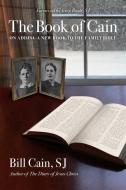 The Book of Cain: On Adding a New Book to the Family Bible di Bill Cain S. J. edito da ORBIS BOOKS