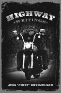 Highway Writings di Jess Chief Brynjulson edito da MILL CITY PR