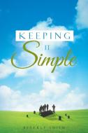 Keeping it Simple di Beverly Smith edito da Page Publishing Inc